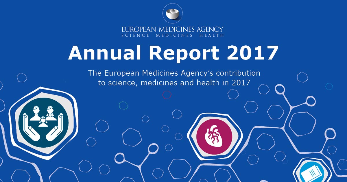 EMA: Pubblicato il Report Annuale 2017. Nuovi farmaci e tempi di valutazione più brevi