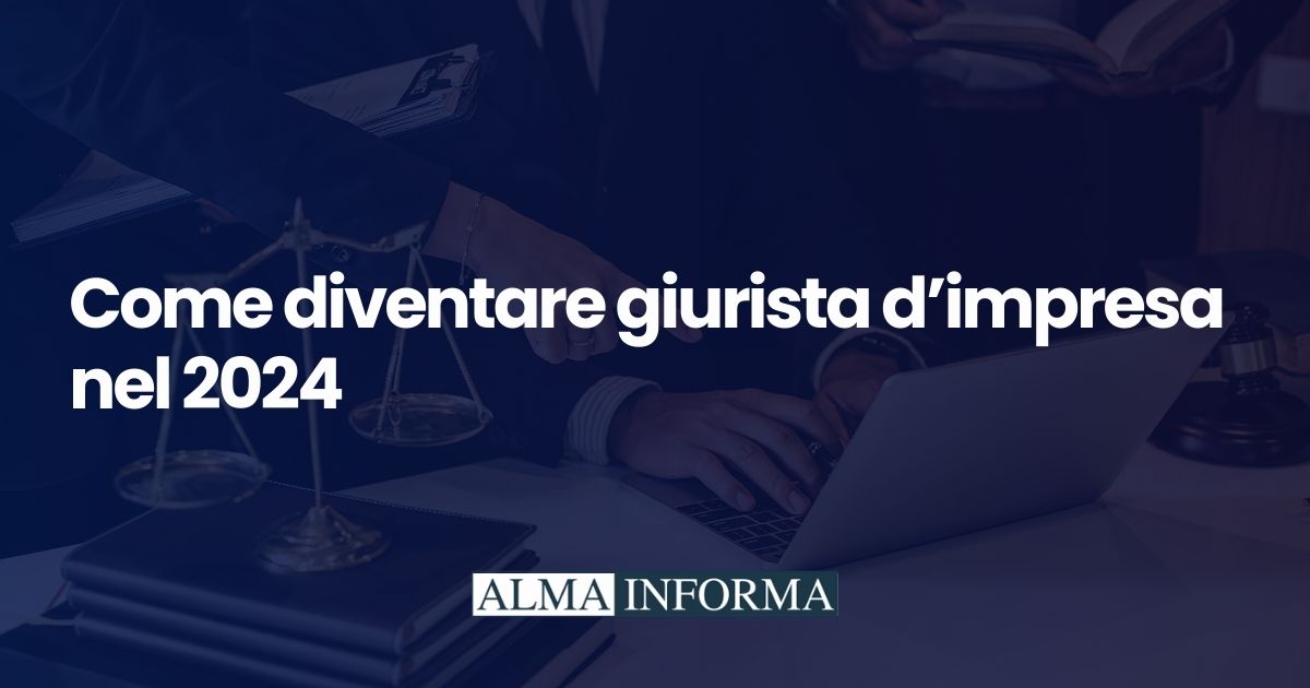 Come diventare giurista d’impresa nel 2024