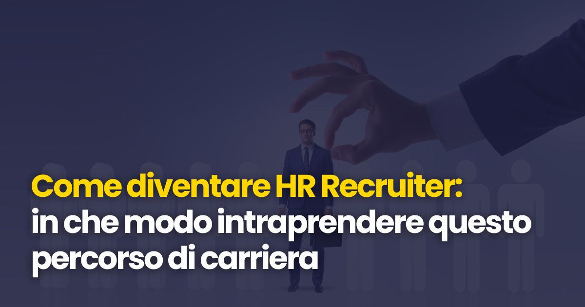 Come diventare HR Recruiter