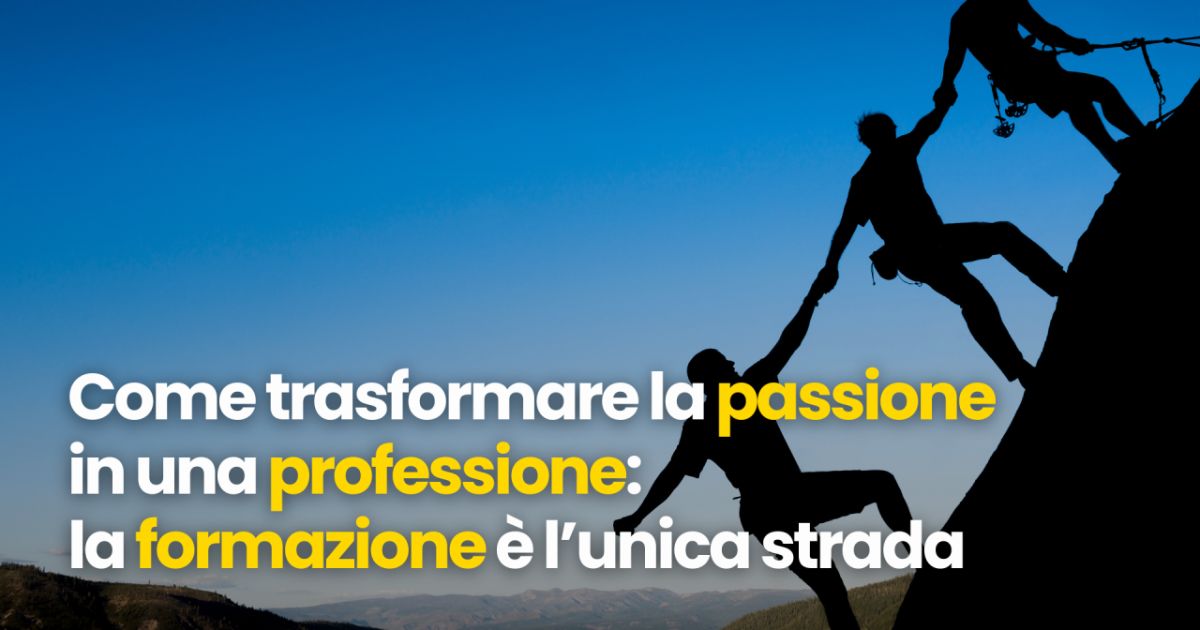 trasformare la passione in una professione