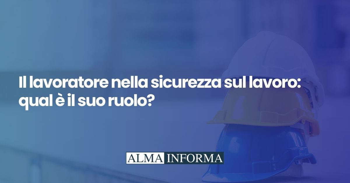 lavoratore nella sicurezza sul lavoro