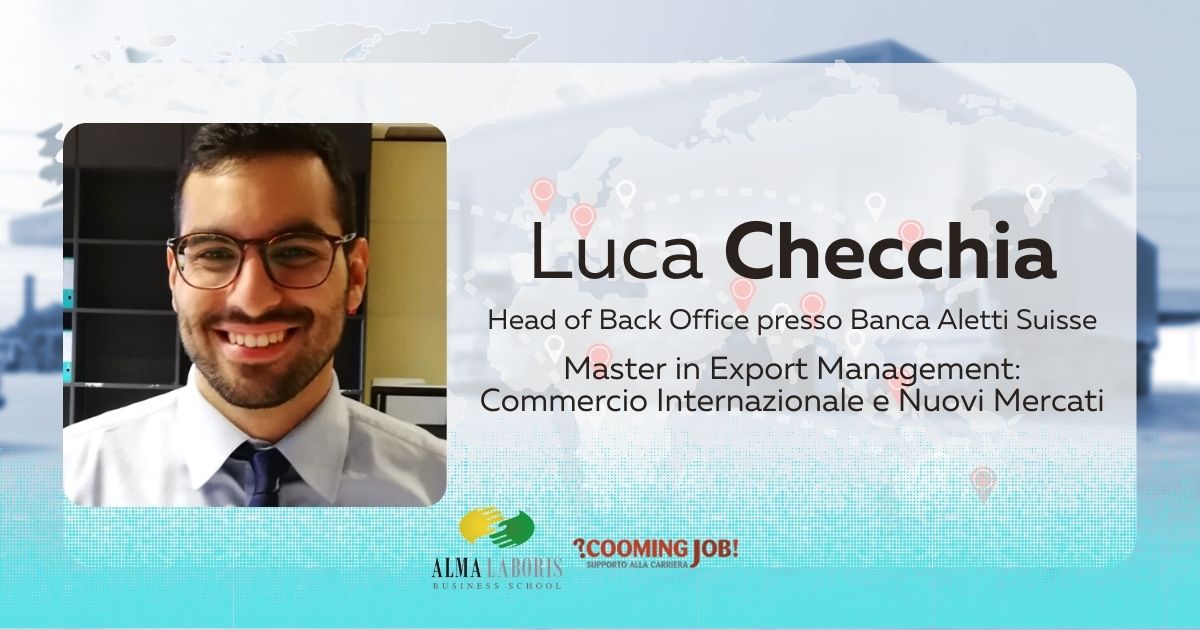 Master Export Management, il dottor Luca Checchia: “Il mio percorso professionale”