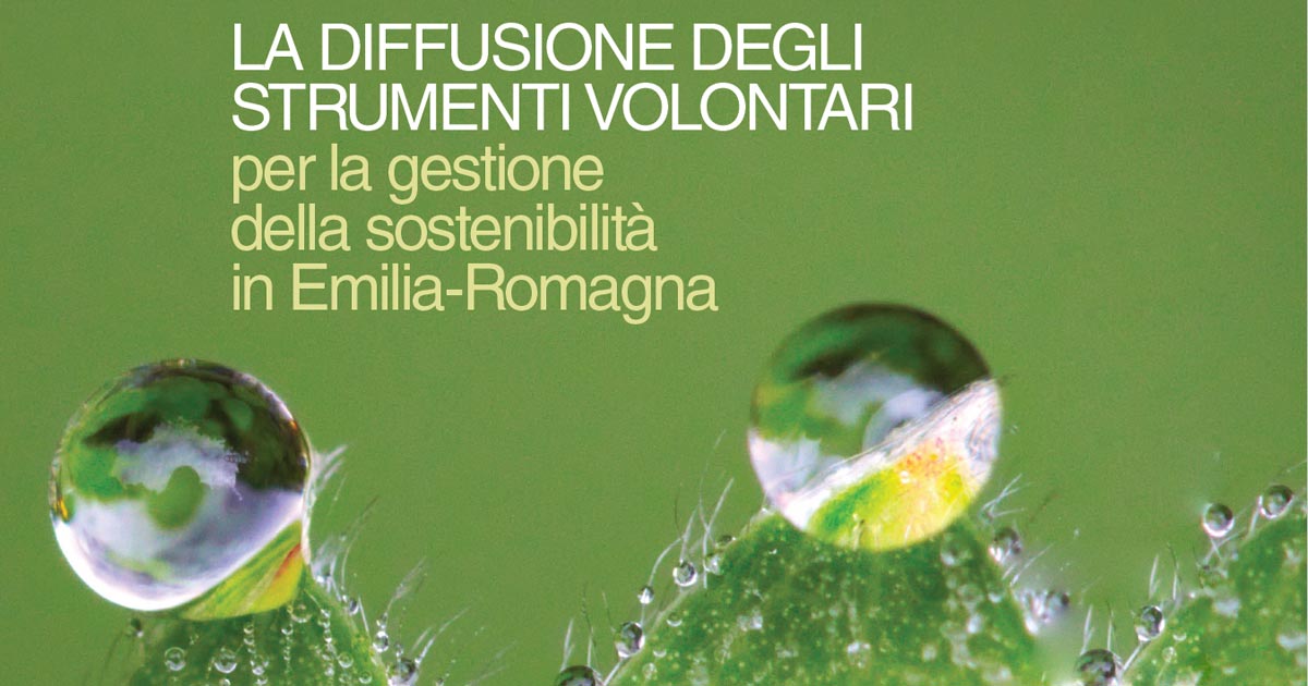 Certificazioni Ambientali, l’Emilia Romagna leader europeo e mondiale nei settori chiave dell’economia 