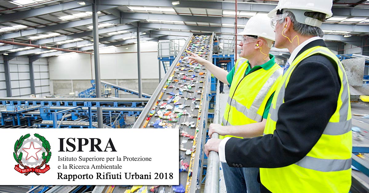 Rapporto Rifiuti Urbani 2018: scende la produzione dei rifiuti ed aumenta la raccolta differenziata