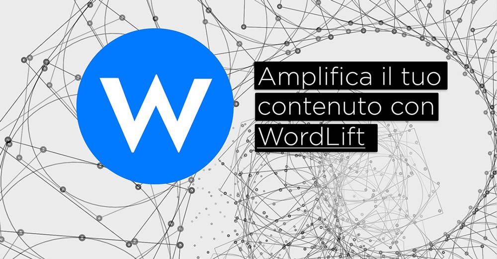 Wordpress Plugin: WordLift, Intelligenza Artificiale in aiuto per SEO e Content Management