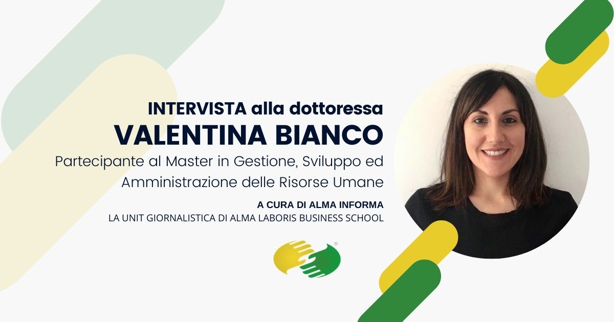 La dottoressa Valentina Bianco, Master Risorse Umane: "Una bella esperienza dopo giurisprudenza”