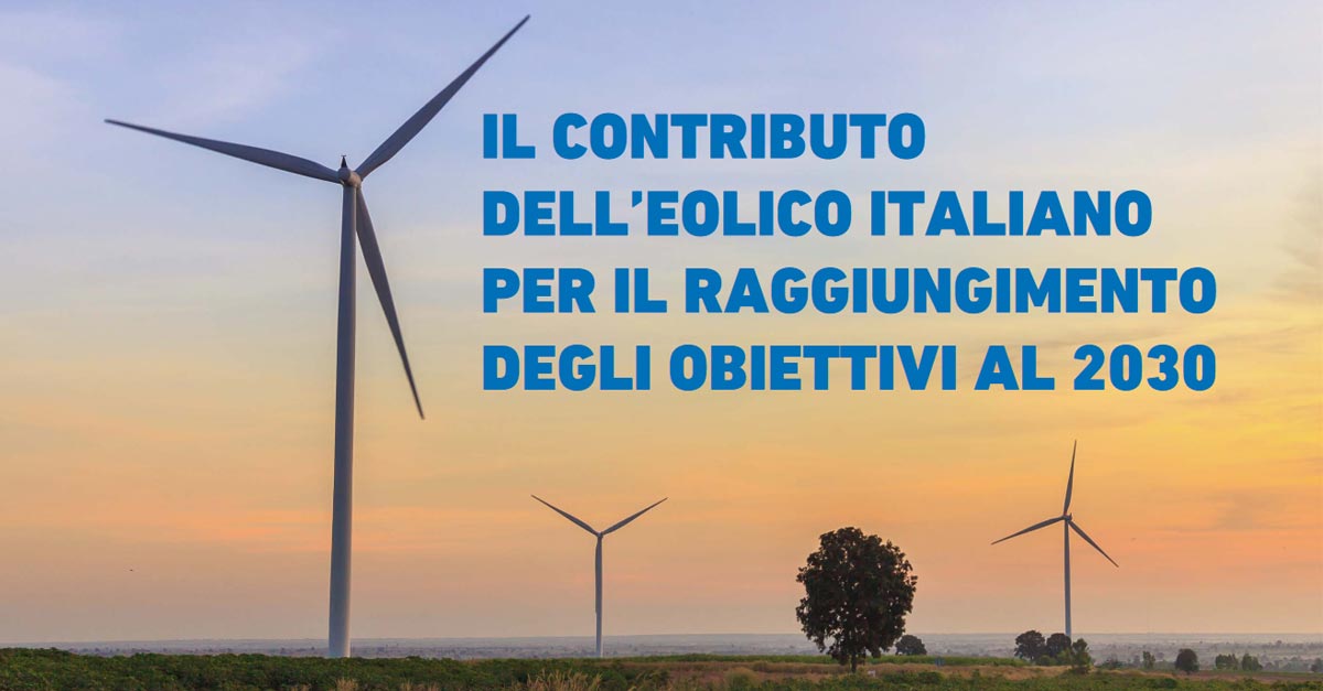 Il Contributo dell’Eolico Italiano per il Raggiungimento degli Obiettivi per il Clima e l’Energia al 2030