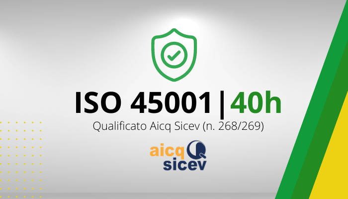 Auditor/Lead Auditor Sistemi di Gestione per la Salute e Sicurezza sul Lavoro 40h - ISO 45001:2018 