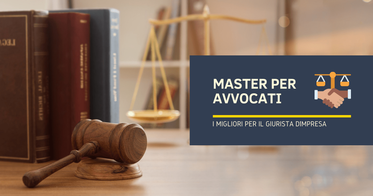 Master per avvocati 2022: i migliori per il giurista d’impresa