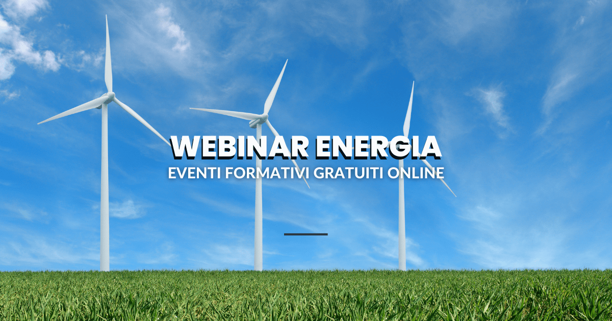 Webinar energia: eventi formativi gratuiti online