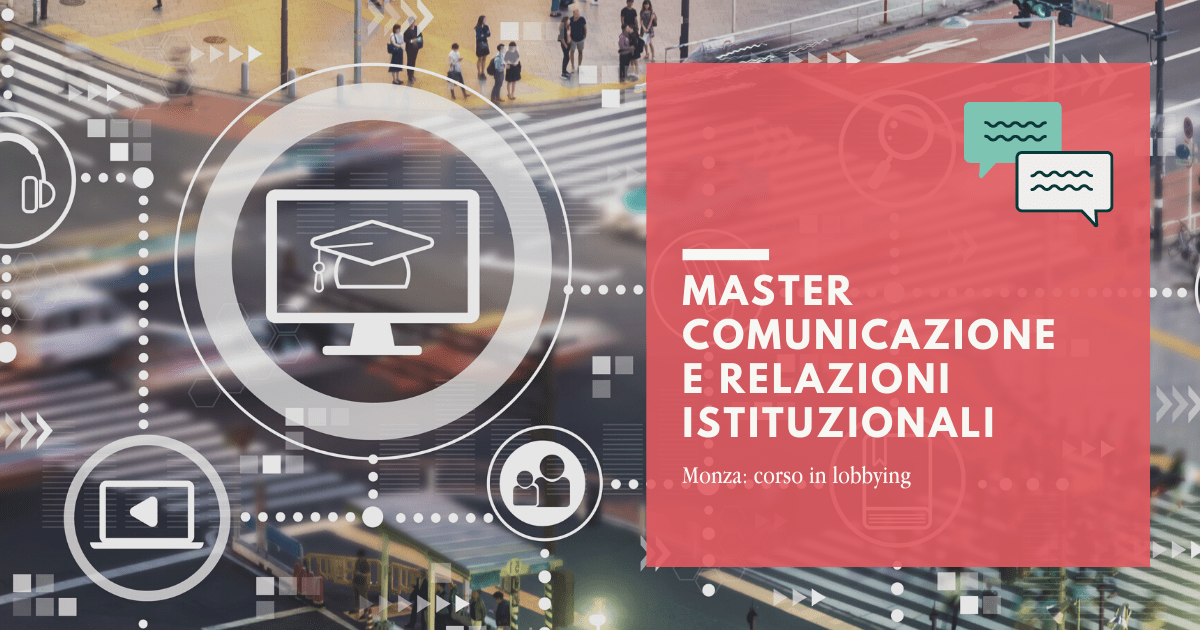 Master Comunicazione e Relazioni Istituzionali Monza