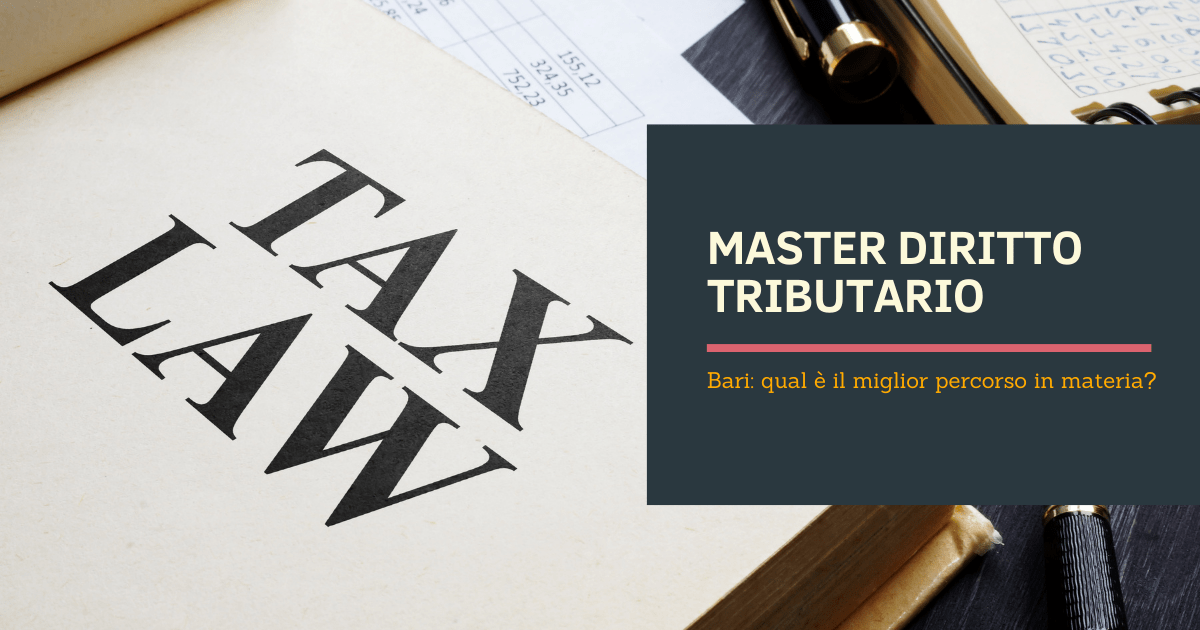 Master Diritto Tributario Bari, qual è il miglior percorso in materia? 