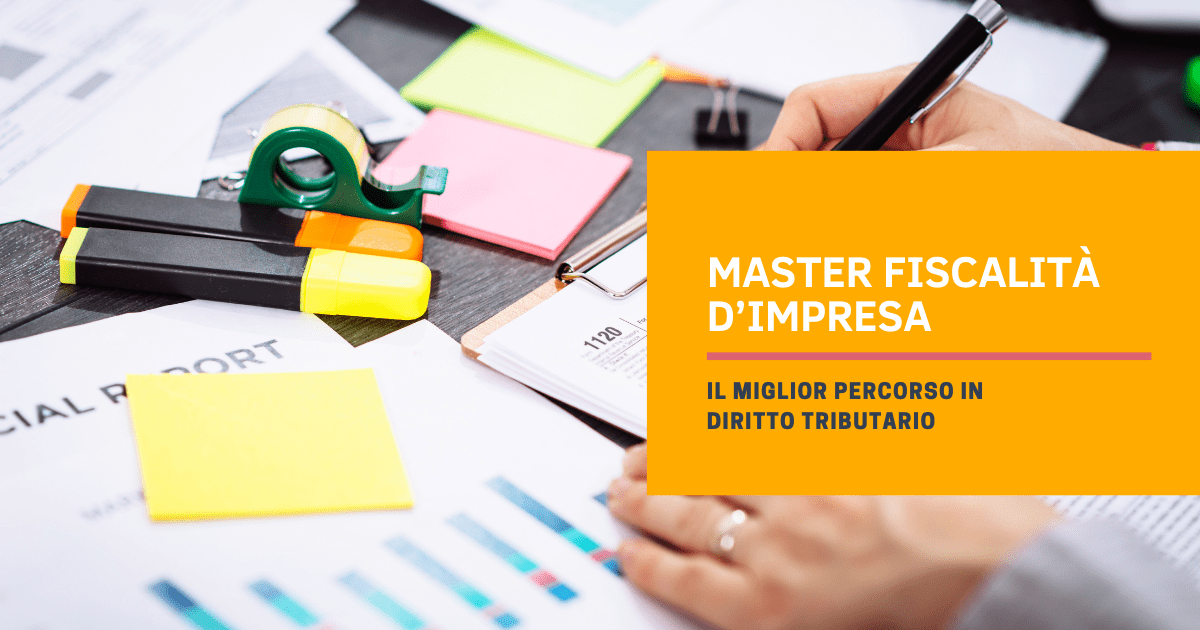 Master fiscalità d’impresa: il miglior percorso in diritto tributario