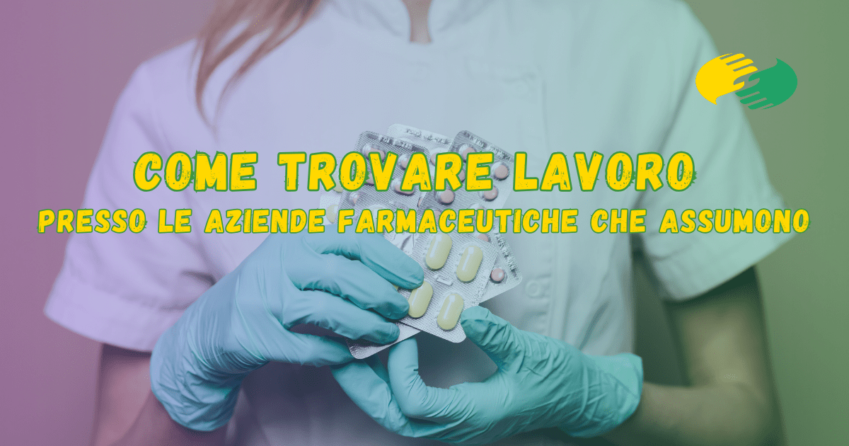 Come trovare lavoro presso le aziende farmaceutiche che assumono