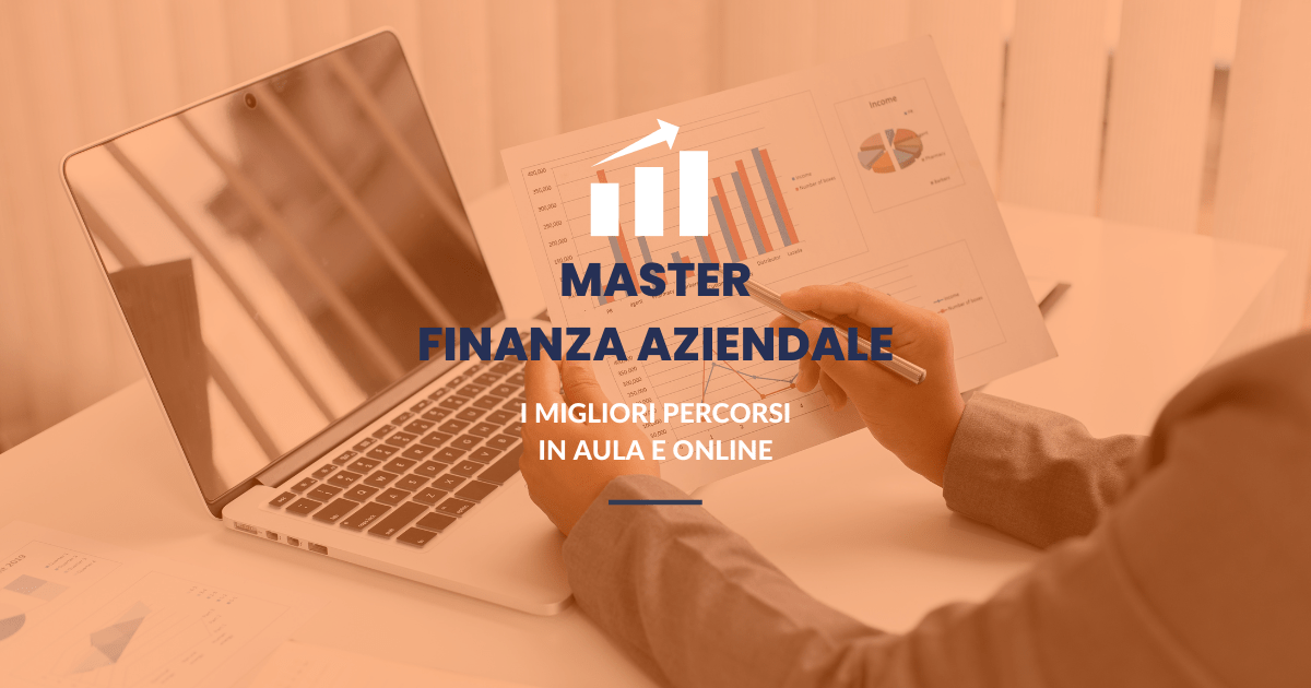 Master finanza aziendale, i migliori percorsi in aula e online