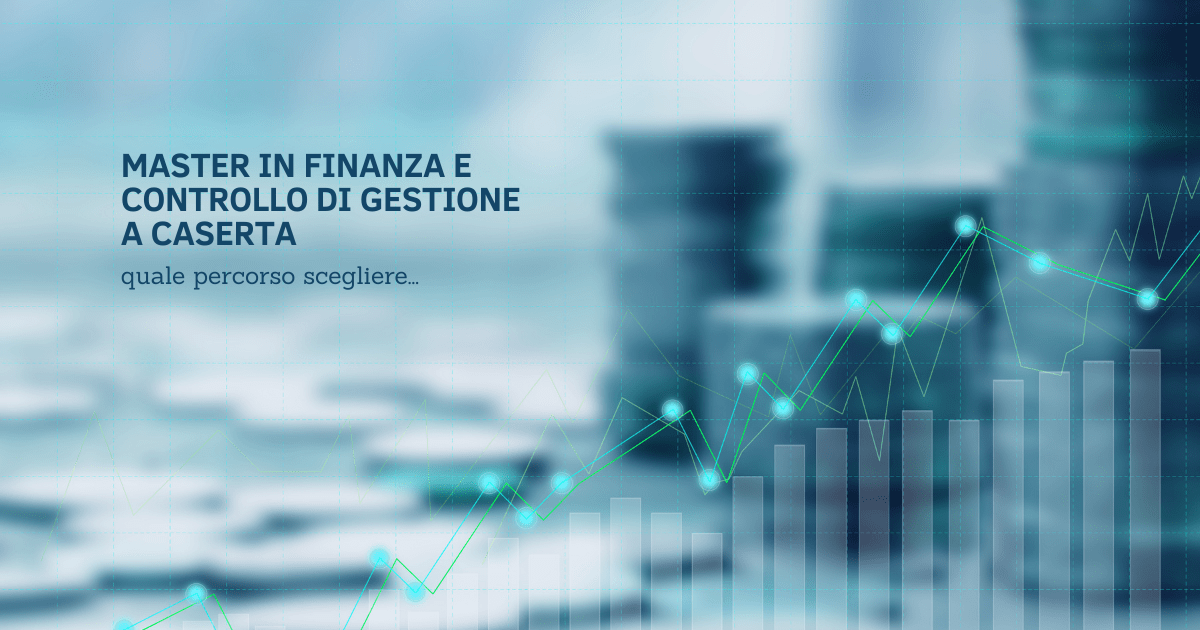 Master in Finanza e Controllo di Gestione a Caserta