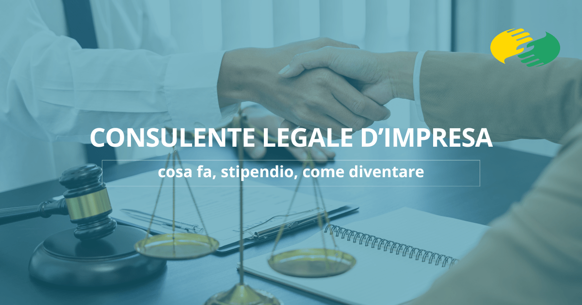 Consulente legale d’impresa: cosa fa, stipendio, come diventare