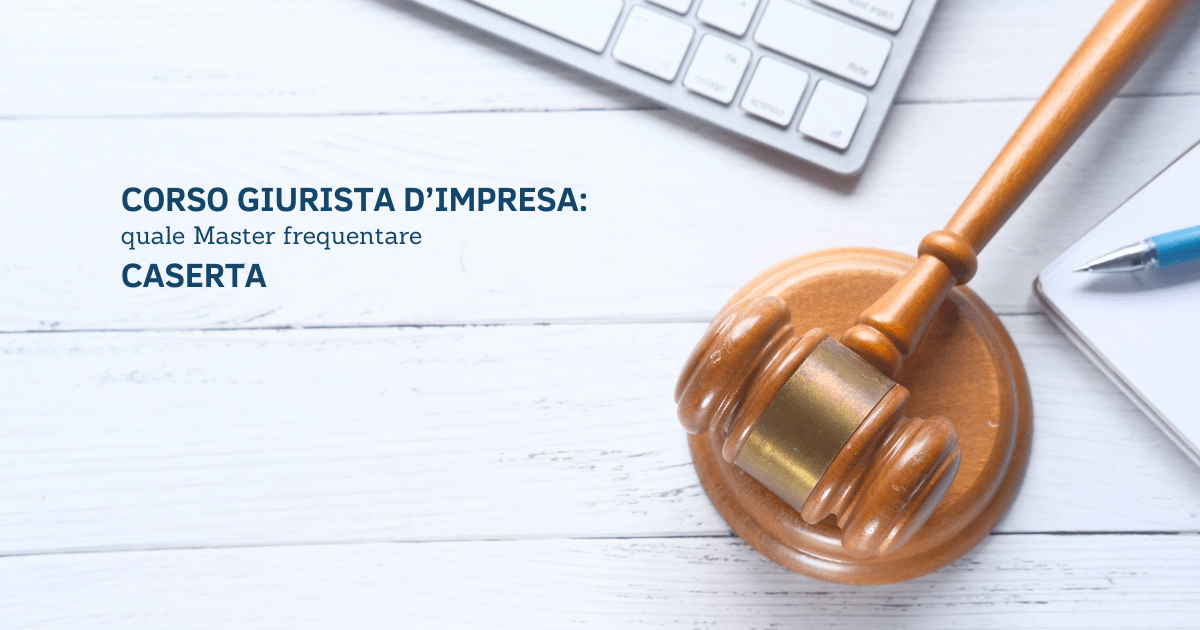 Corso Giurista d’Impresa Caserta: