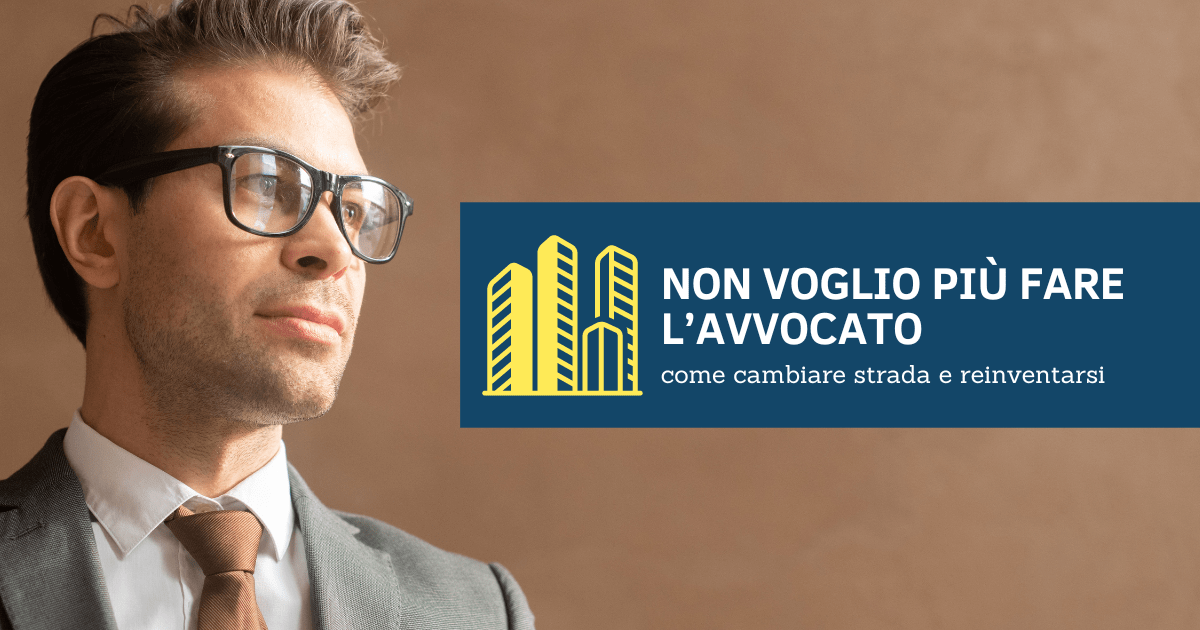 Non voglio più fare l’avvocato