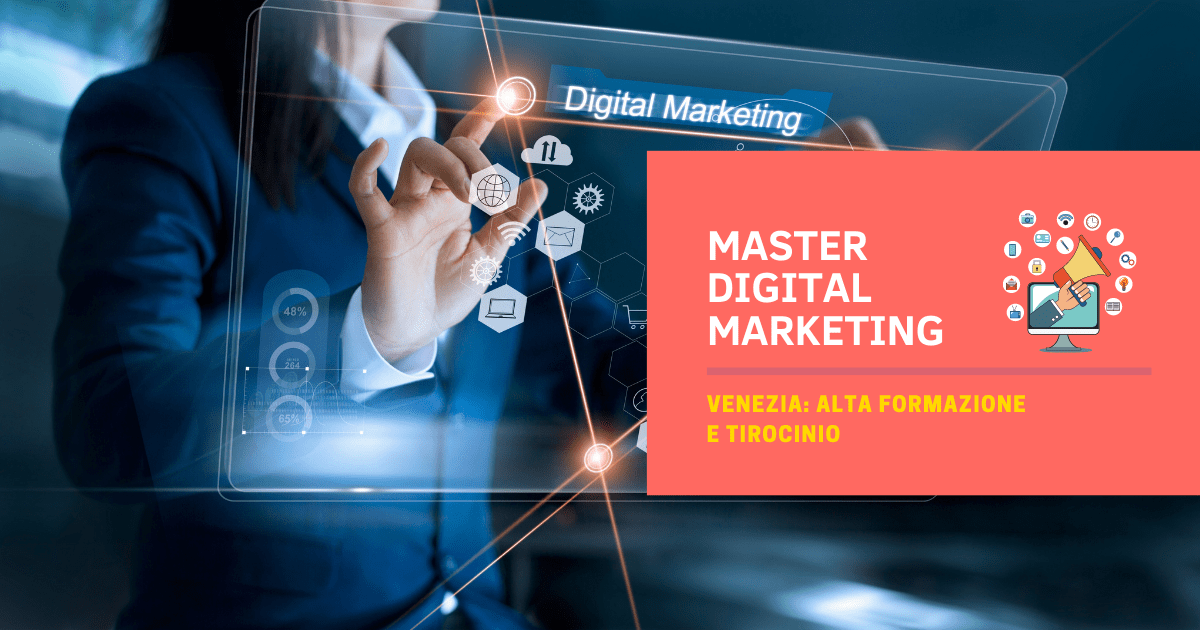 Master Digital Marketing Venezia: alta formazione e tirocinio