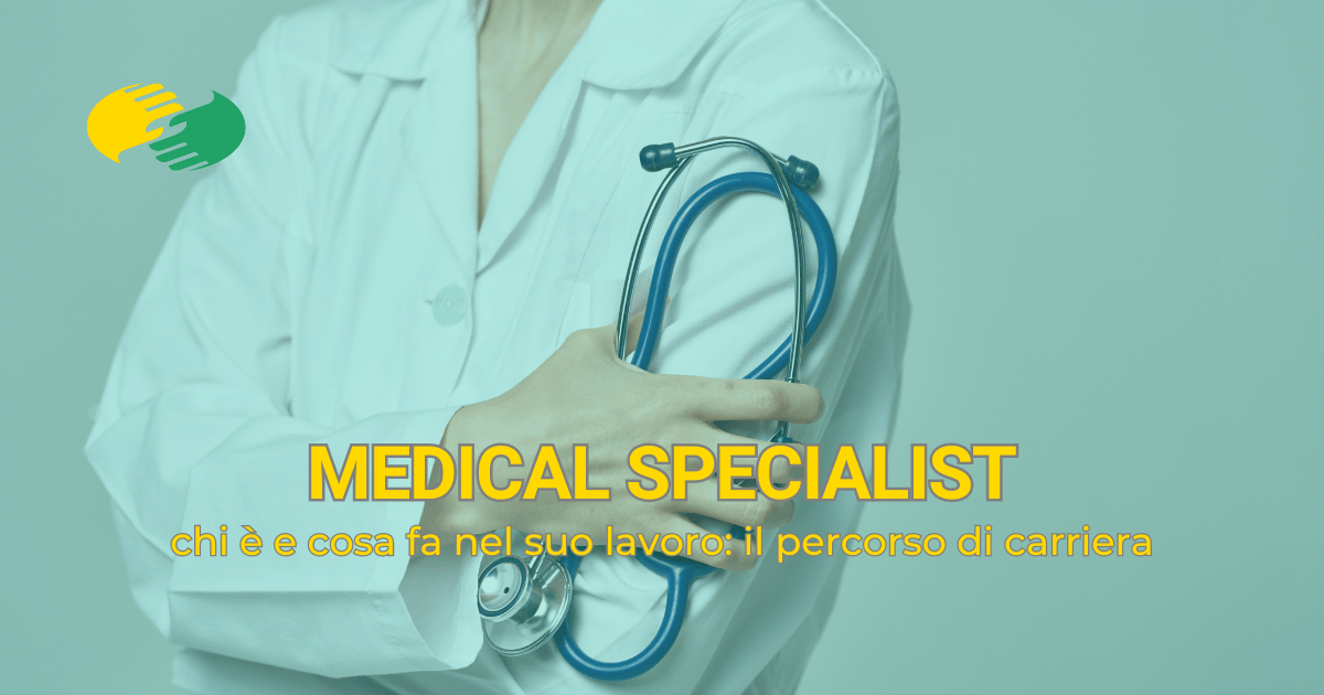 Medical Specialist, chi è e cosa fa nel suo lavoro: il percorso di carriera