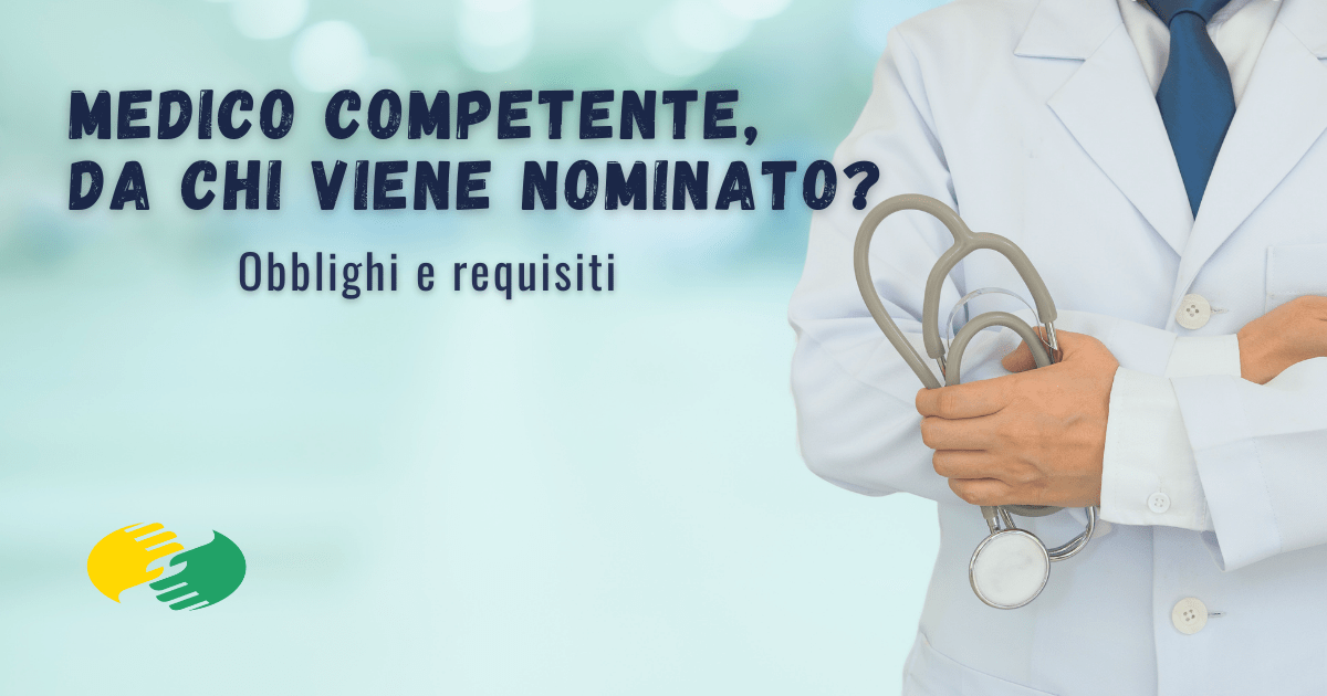 Medico competente, da chi viene nominato? Obblighi e requisiti