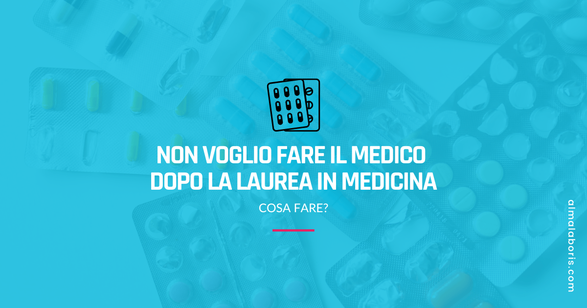 Non voglio fare il medico dopo la laurea