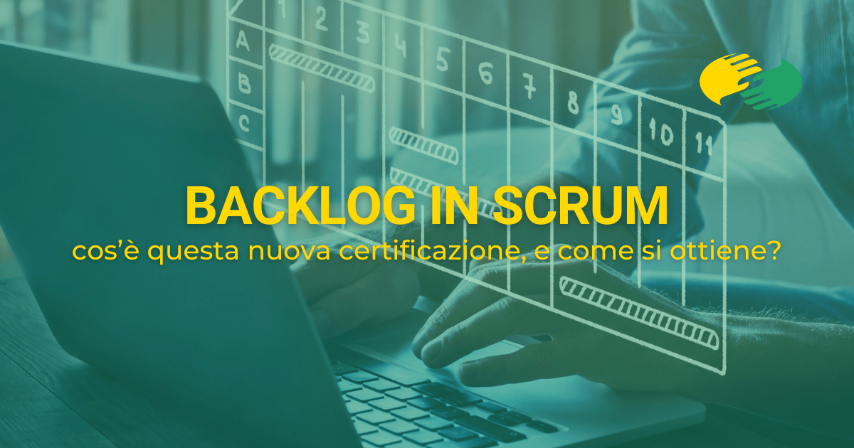 Backlog in Scrum: cos’è questa nuova certificazione, e come si ottiene?