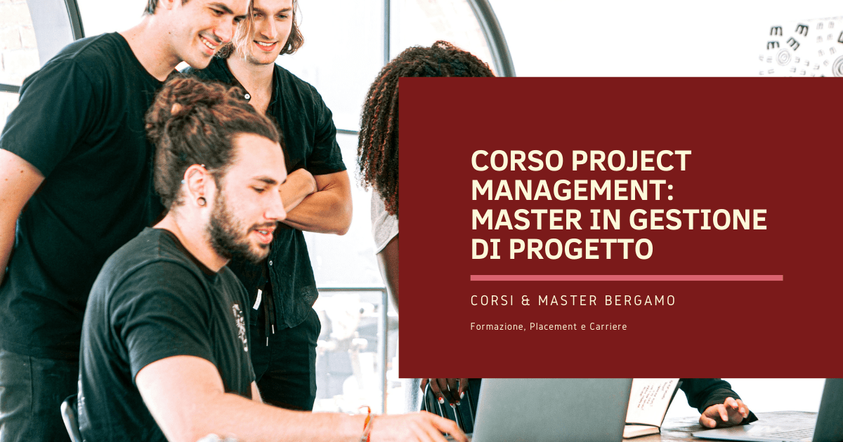 Corso Project Management Bergamo: Master in gestione di progetto
