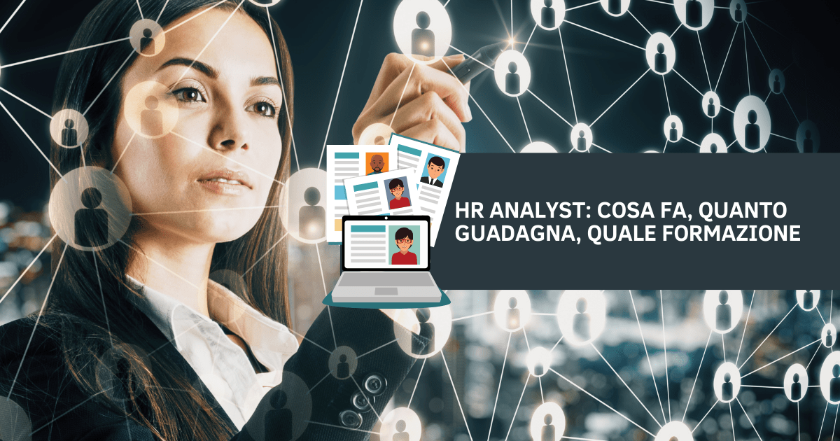 HR Analyst: cosa fa, quanto guadagna, quale formazione