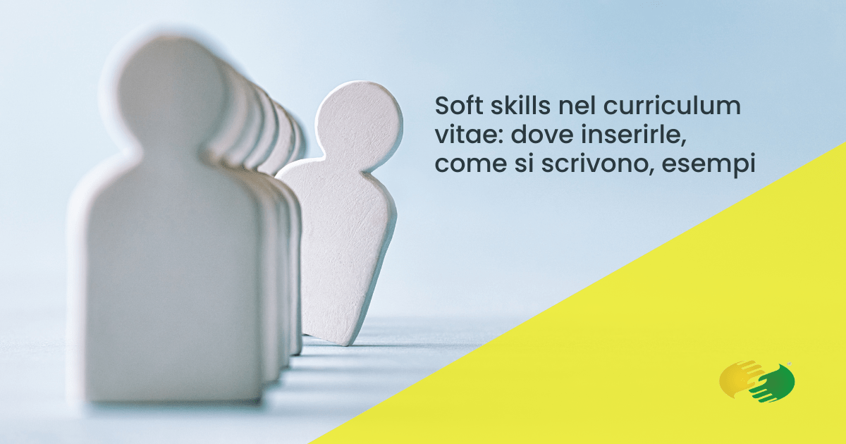 Soft Skills Nel Curriculum Vitae Dove Inserirle Come Si Scrivono Esempi