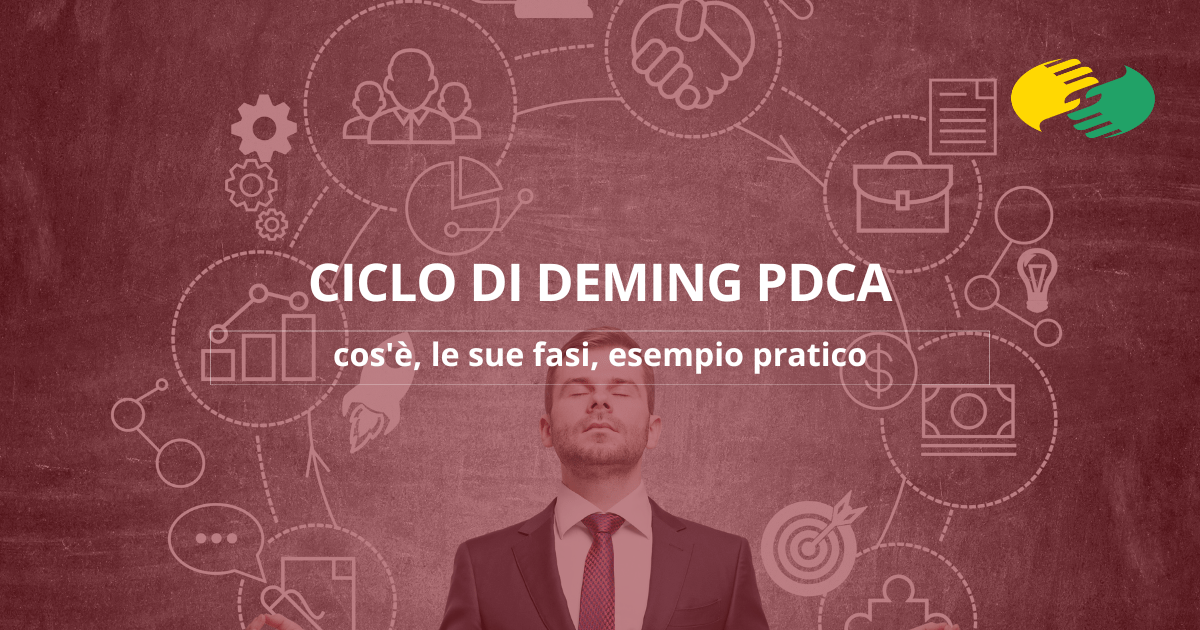 Ciclo di Deming PDCA: cos'è, le sue fasi, esempio pratico