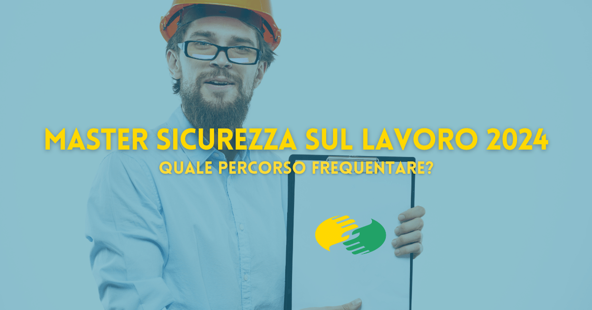 Master sicurezza sul lavoro 2024: quale percorso frequentare?