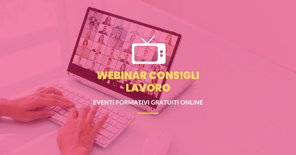 Webinar consigli lavoro